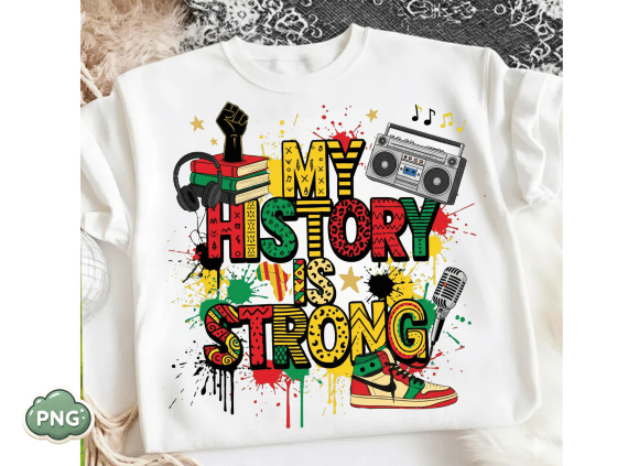 My history is Strong Shirt